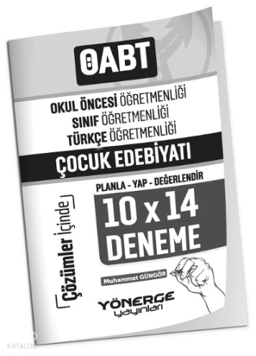 ÖABT Okul Öncesi, Türkçe Öğretmenliği Çocuk Edebiyatı 10x14 Deneme Çözümlü ;Türkçe Öğretmenliği Çocuk Edebiyatı 10x14 Deneme Çözümlü