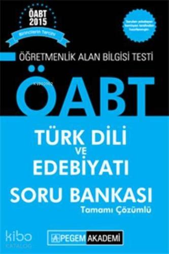 ÖABT Türk Dili ve Edebiyatı Tamamı Çözümlü Soru Bankası 2015
