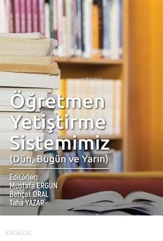 Öğretmen Yetiştirme Sistemimiz (Dün, Bugün ve Yarın) | benlikitap.com