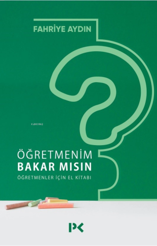 Öğretmenim Bakar mısın? Öğretmenler İçin El Kitabı | benlikitap.com