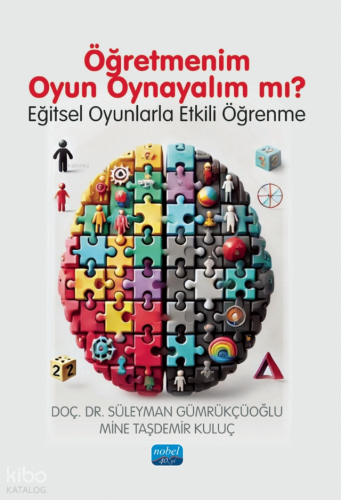 Öğretmenim Oyun Oynayalım Mı?;Eğitsel Oyunlarla Etkili Öğrenme