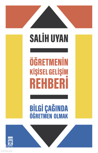 Öğretmenin Kişisel Gelişim Rehberi - Bilgi Çağında Öğretmen Olmak | be