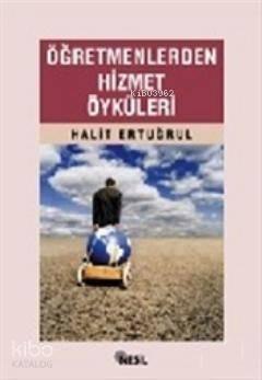 Öğretmenlerden Hizmet Öyküleri | benlikitap.com