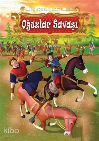 Oğuzlar Savaşı - Dede Korkut Destanları | benlikitap.com