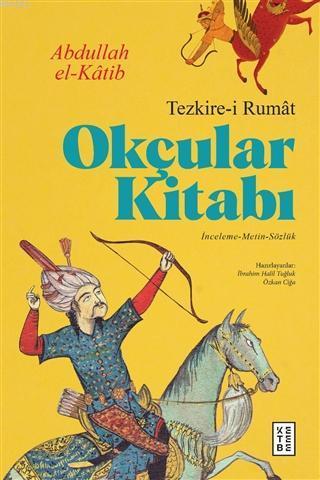 Okçular Kitabı - Tezkire-i Rumat | benlikitap.com