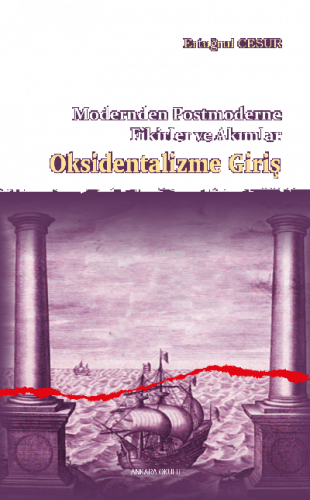 Oksidentalizme Giriş;Modernden Postmoderne Fikirler ve Akımlar | benli