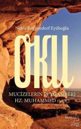 Oku; Mucizelerin Peygamberi Hz. Muhammed (S.A.V)