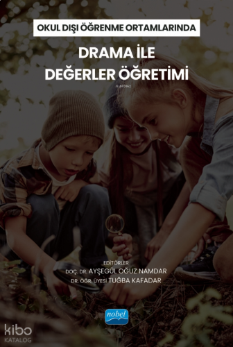 Okul Dışı Öğrenme Ortamlarında Drama İle Değerler Öğretimi