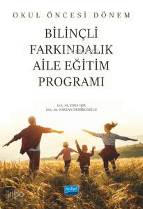 Okul Öncesi Dönem Bilinçli Farkındalık Aile Eğitim Programı