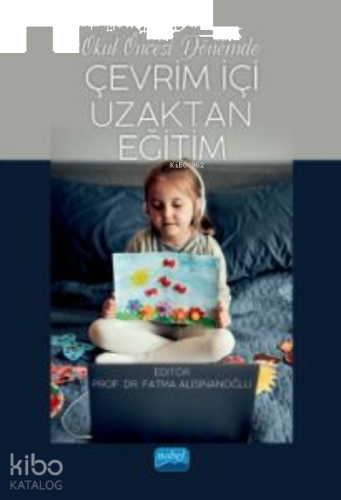 Okul Öncesi Dönemde;Çevrim İçi Uzaktan Eğitim