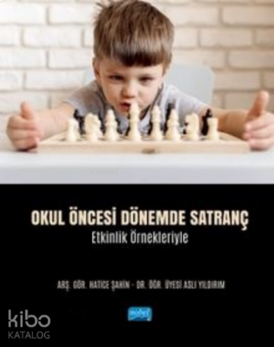Okul Öncesi Dönemde Satranç - Etkinlik Örnekleriyle