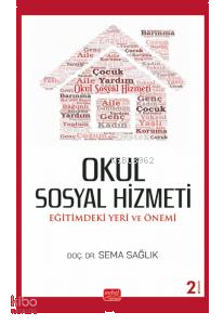 Okul Sosyal Hizmeti : Eğitimdeki Yeri ve Önemi