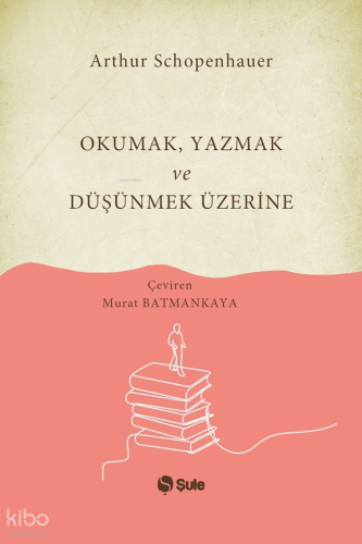 Okumak Yazmak ve Düşünmek Üzerine