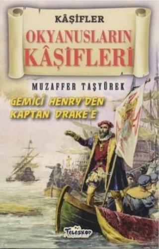Okyanusların Kaşifleri - Kaşifler Gemici Henry'den Kaptan Drake'e