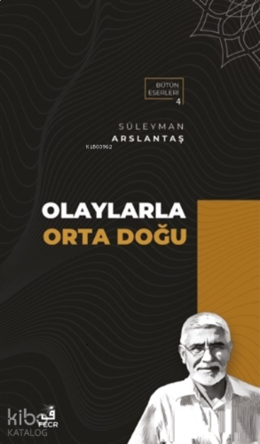Olaylarla Orta Doğu;Bütün Eserleri 4