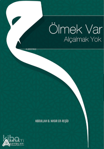 Ölmek Var Alçalmak Yok