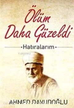 Ölüm Daha Güzeldi; Hatıralarım | benlikitap.com