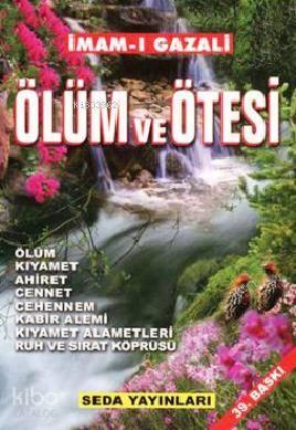 Ölüm ve Ötesi; Ahiret, Cennet, Cehennem, Kabir Alemi | benlikitap.com