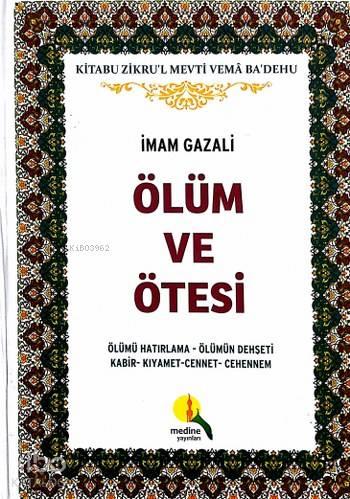 Ölüm ve Ötesi (Ciltli); Ölümü Hatırlama - Ölümün Dehşeti - Kabir - Kıyamet - Cennet - Cehennem