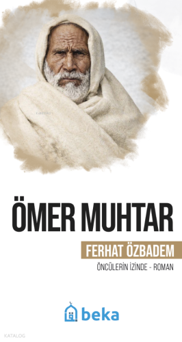 Ömer Muhtar;Öncülerin İzinde | benlikitap.com