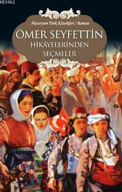 Ömer Seyfettin Hikayelerinden Seçmeler