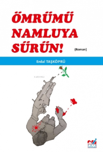Ömrümü Namluya Sürün! | benlikitap.com