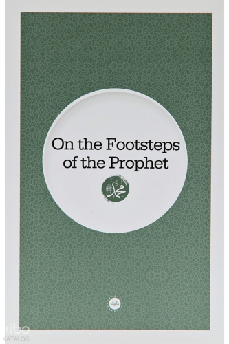 On The Footsteps Of The Prophet (Peygamberin İzinde) | benlikitap.com