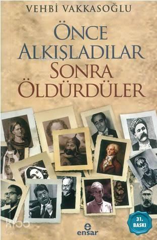 Önce Alkışladılar Sonra Öldürdüler | benlikitap.com