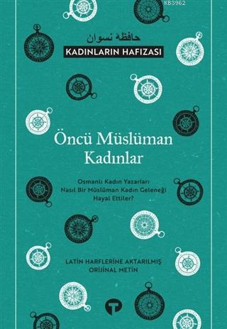 Öncü Müslüman Kadınlar - Kadınların Hafızası; Osmanlı Kadın Yazarları 