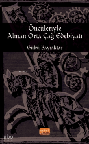 Öncüleriyle Alman Orta Çağ Edebiyatı