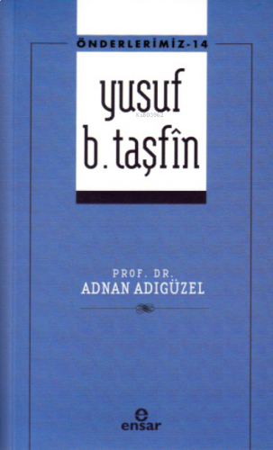 Yusuf B. Taşfin - Önderlerimiz 14