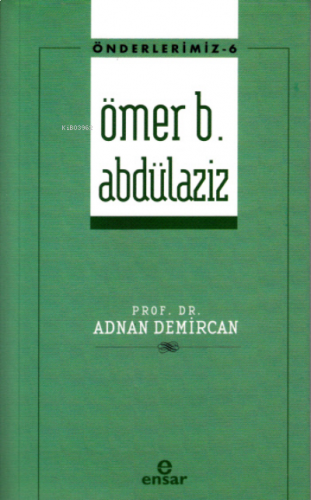 Önderlerimiz-6 Ömer b. Abdülaziz | benlikitap.com