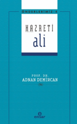 Önderlerimiz Serisi 4- Hazreti Ali | benlikitap.com