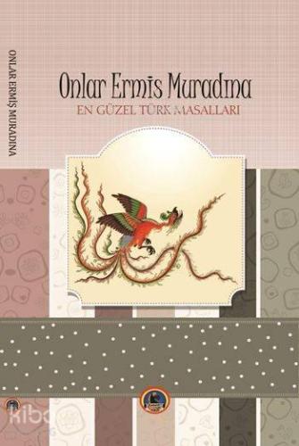 Onlar Ermiş Muradına; En Güzel Türk Masalları