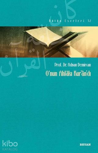 O'nun Ahlakı Kur'an'dı | benlikitap.com
