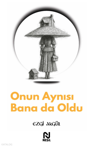 Onun Aynısı Bana da Oldu | benlikitap.com