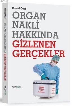 Organ Nakli Hakkında Gizlenen Gerçekler | benlikitap.com