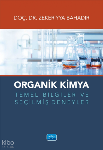 Organik Kimya Temel Bilgiler ve Seçilmiş Deneyler