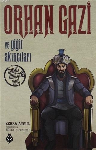 Orhan Gazi ve Yiğit Akıncıları Osmanlı Kuruluş Dizisi 3 | benlikitap.c