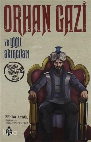 Orhan Gazi ve Yiğit Akıncıları Osmanlı Kuruluş Dizisi 3 | benlikitap.c