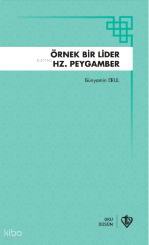 Örnek Bir Lider Hz Peygamber | benlikitap.com