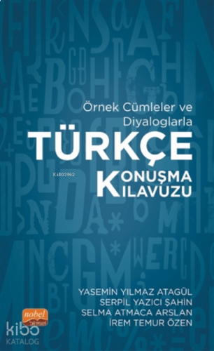 Örnek Cümleler ve Diyaloglarla Türkçe Konuşma Kılavuzu