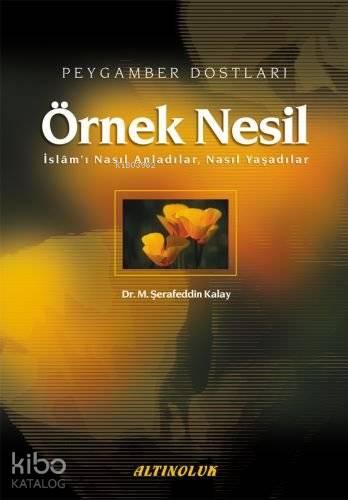 Örnek Nesil 1; Peygamber Dostları