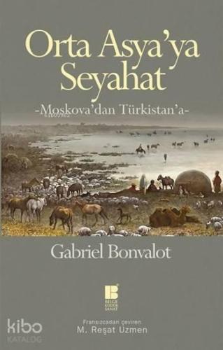 Orta Asya'ya Seyahat; Moskova'dan Türkistan'a