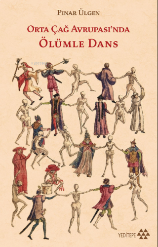 Orta Çağ Avrupası’nda Ölümle Dans | benlikitap.com