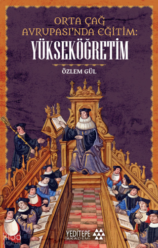 Orta Çağ Avrupası'nda Eğitim ;Yükseköğretim | benlikitap.com
