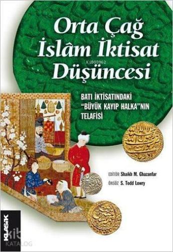 Orta Çağ İslâm İktisat Düşüncesi; Batı İktisatındaki Büyük Kayıp Halka'nın Telafisi