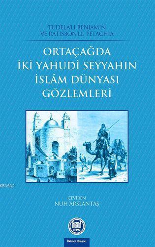 Orta Çağda İki Yahudi Seyyahın İslam Dünyası Gözlemleri | benlikitap.c