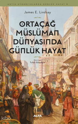 Ortaçağ Müslüman Dünyasında Günlük Hayat