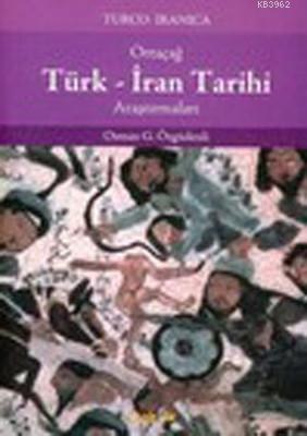 Ortaçağ Türk - İran Tarihi Araştırmaları | benlikitap.com